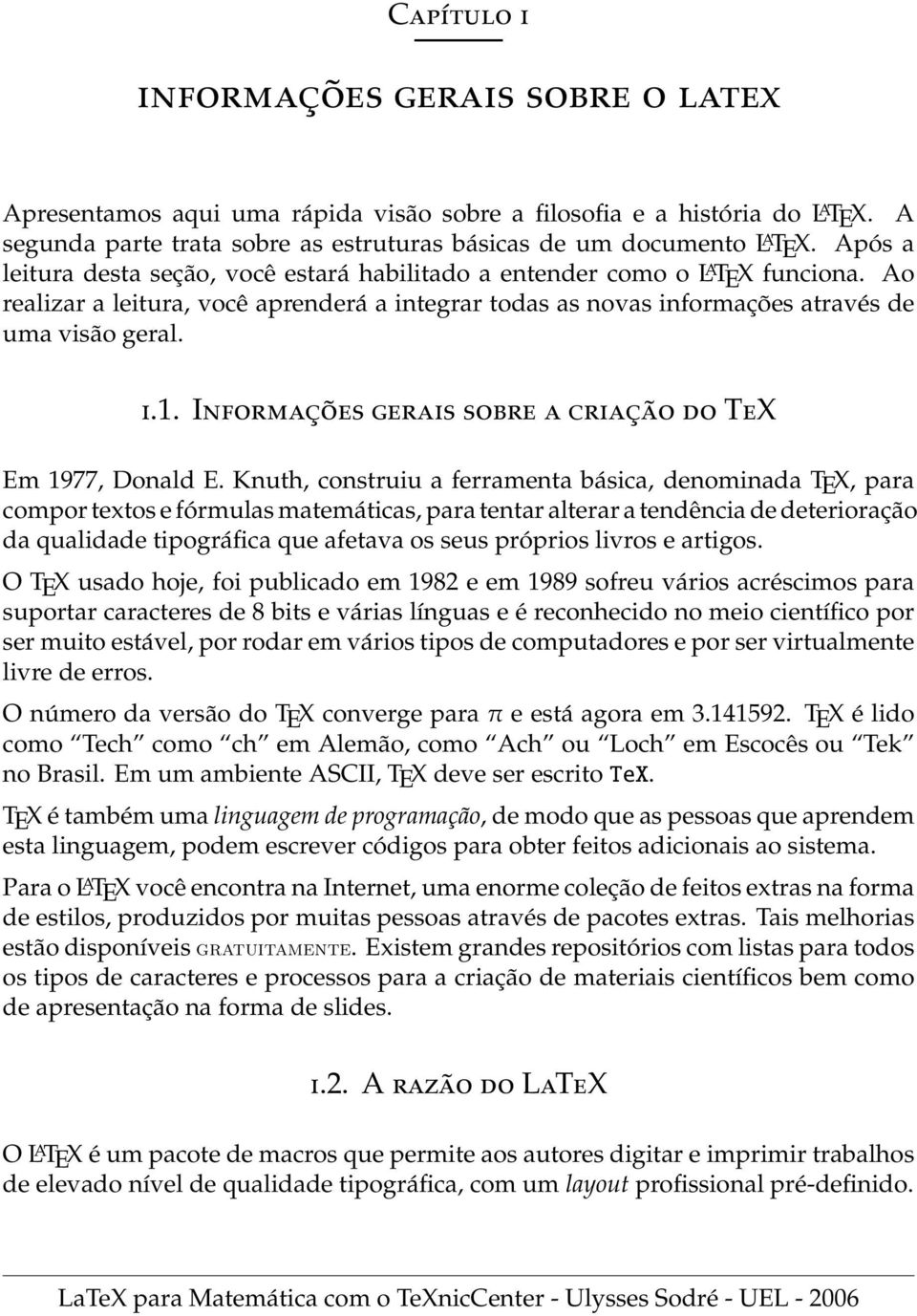 INFORMAÇÕES GERAIS SOBRE A CRIAÇÃO DO TEX Em 1977, Donald E.