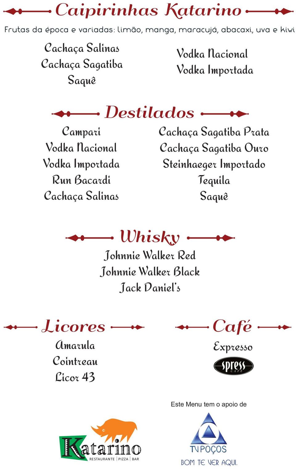 Cachaça Sagatiba Prata Cachaça Sagatiba Ouro Steinhaeger Importado Tequila Saquê Whisky Johnnie Walker Red Johnnie Walker