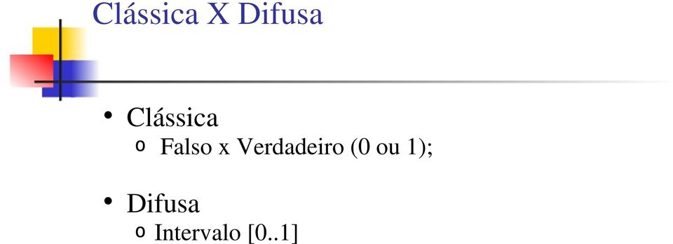 Verdadeiro (0 ou 1);