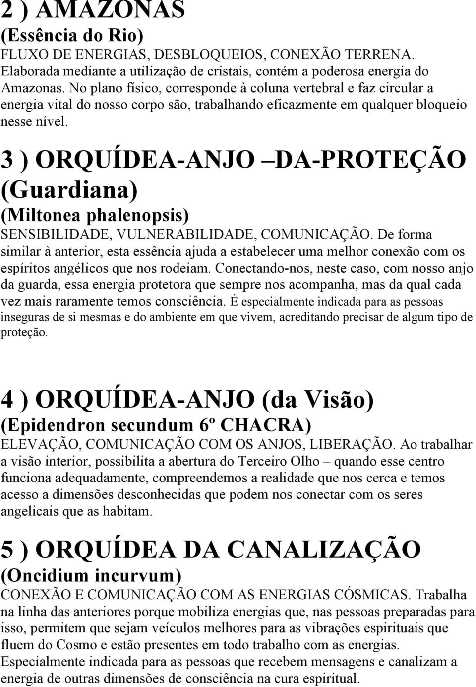 3 ) ORQUÍDEA-ANJO DA-PROTEÇÃO (Guardiana) (Miltonea phalenopsis) SENSIBILIDADE, VULNERABILIDADE, COMUNICAÇÃO.