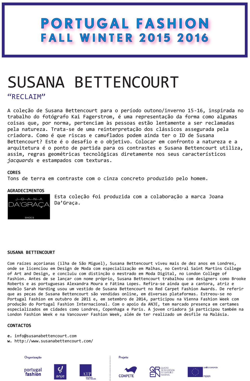 Como é que riscas e camuflados podem ainda ter o ID de Susana Bettencourt? Este é o desafio e o objetivo.