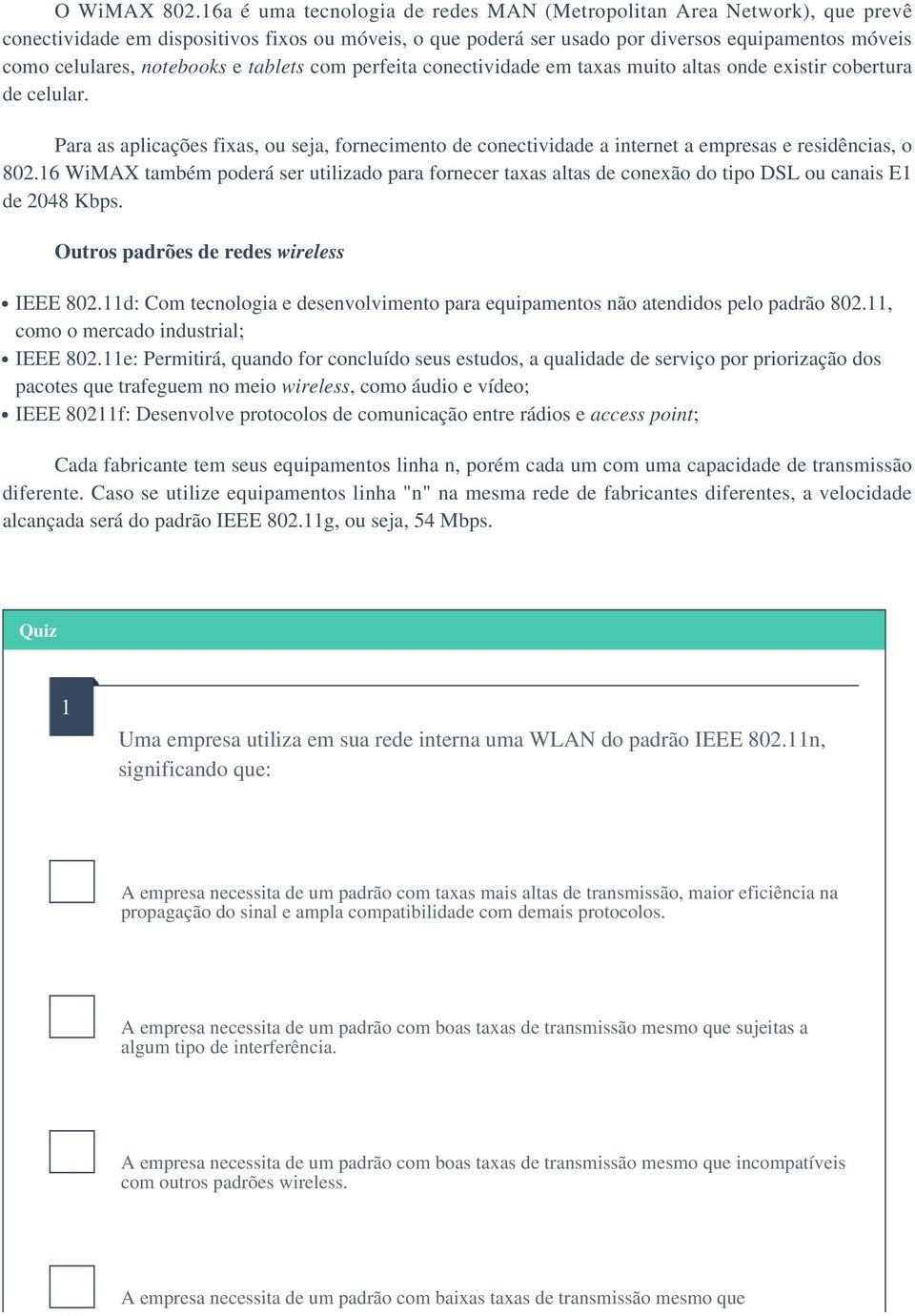 notebooks e tablets com perfeita conectividade em taxas muito altas onde existir cobertura de celular.