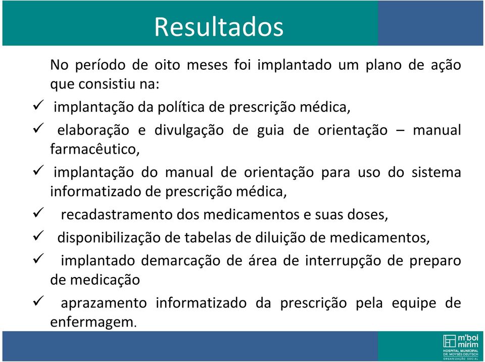 prescrição médica, Resultados recadastramento dos medicamentos e suas doses, disponibilização de tabelas de diluição de