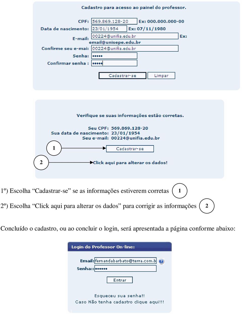 para corrigir as informações Concluído o cadastro, ou