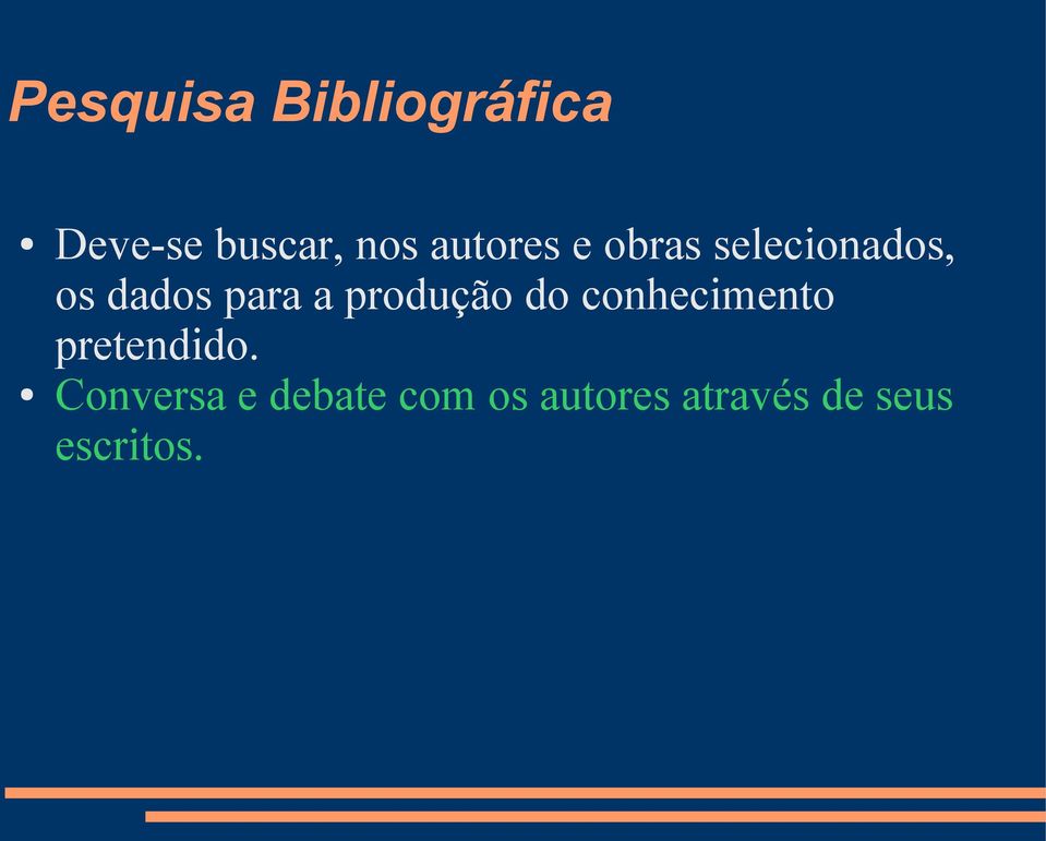 produção do conhecimento pretendido.