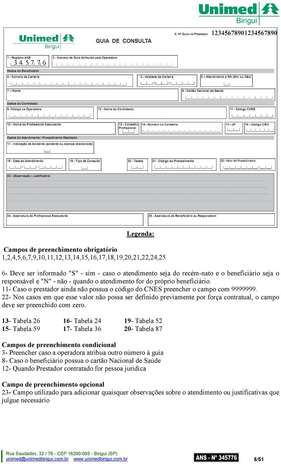 22- Nos casos em que esse valor não possa ser defini previamente por força contratual, o campo deve ser preenchi com zero.