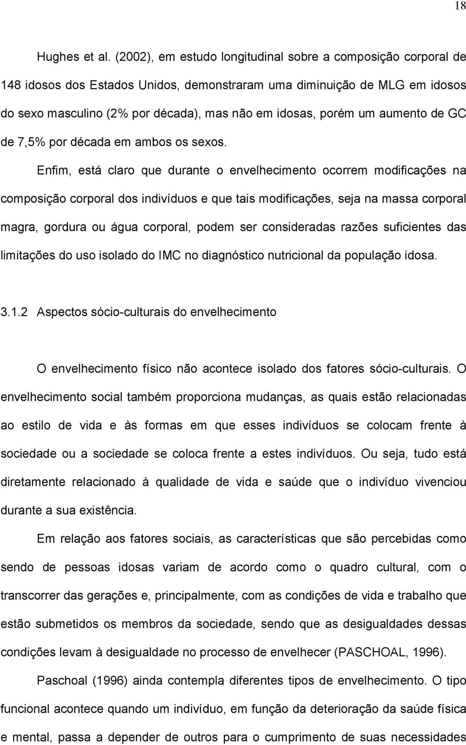 um aumento de GC de 7,5% por década em ambos os sexos.