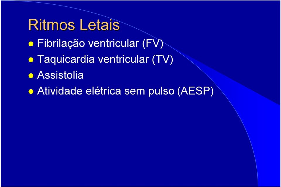 ventricular (TV) Assistolia