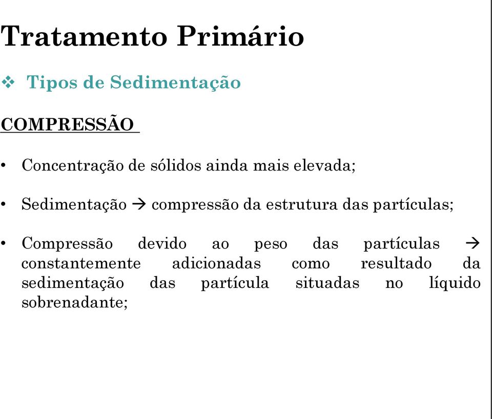 Compressão devido ao peso das partículas constantemente adicionadas