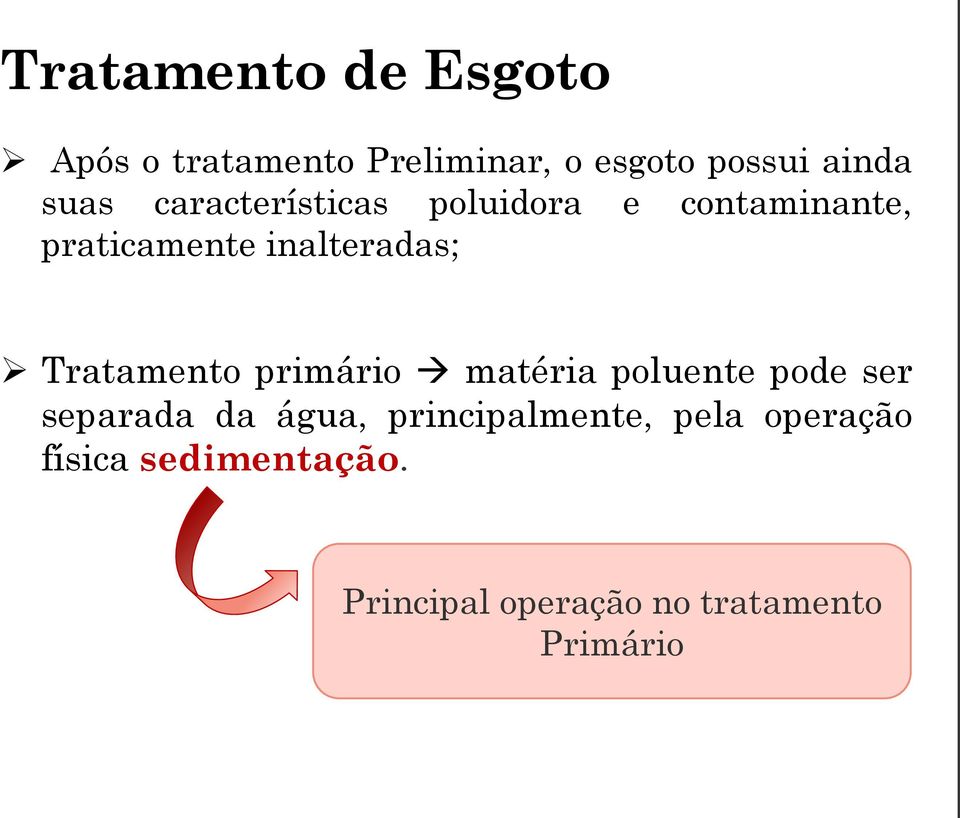 Tratamento primário matéria poluente pode ser separada da água,