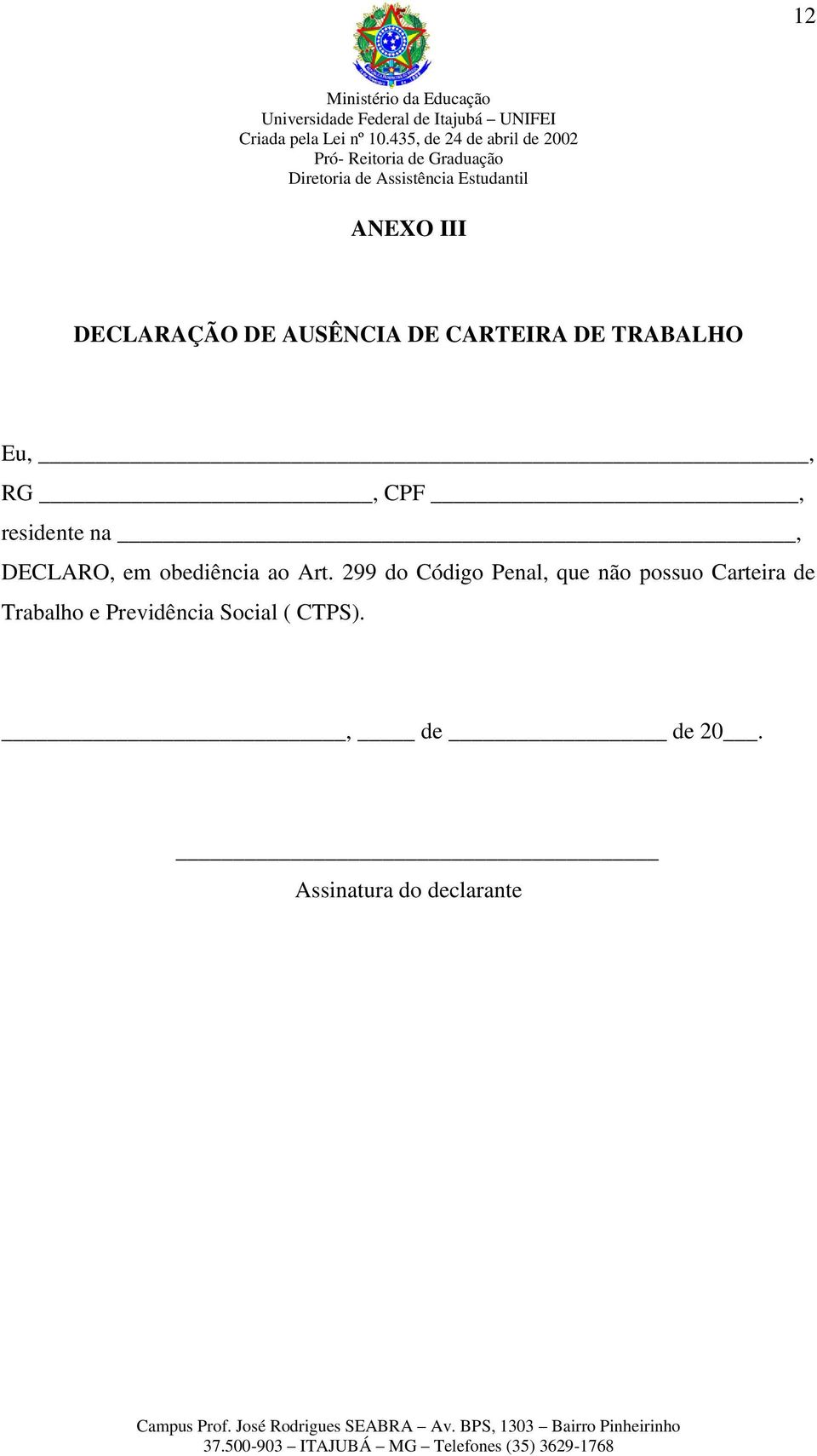 299 do Código Penal, que não possuo Carteira de Trabalho e