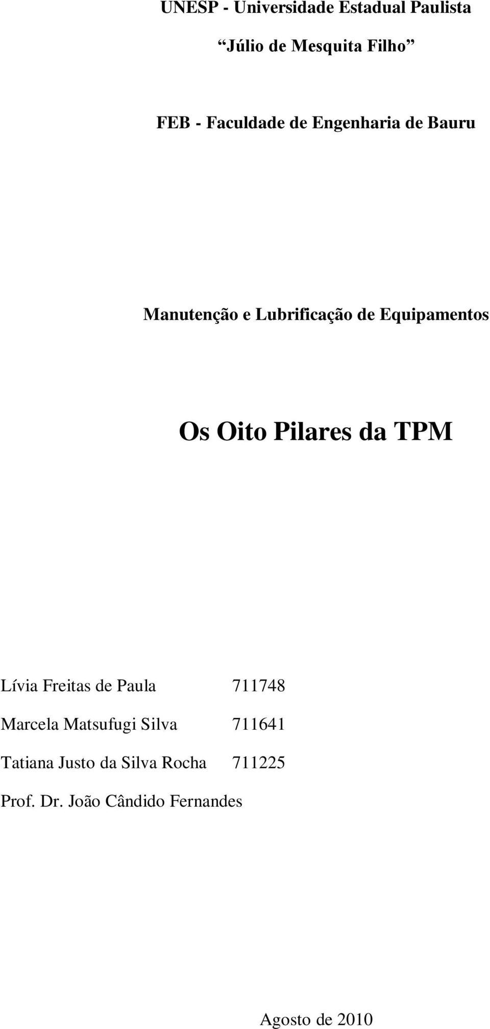Oito Pilares da TPM Lívia Freitas de Paula 711748 Marcela Matsufugi Silva