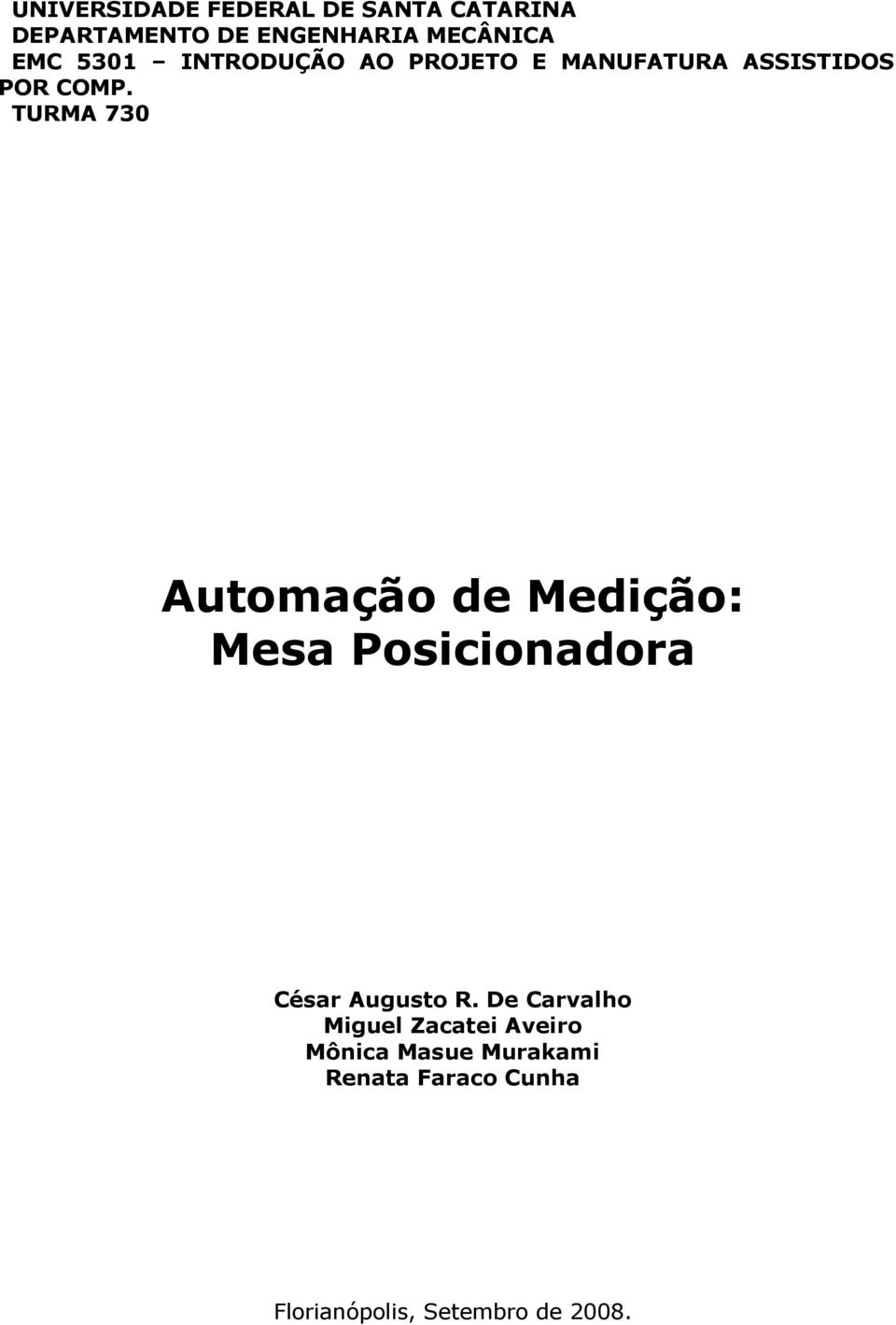 TURMA 730 Automação de Medição: Mesa Posicionadora César Augusto R.