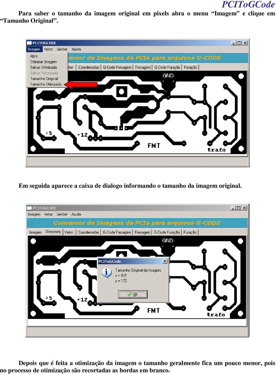 Em seguida aparece a caixa de dialogo informando o tamanho da imagem original.