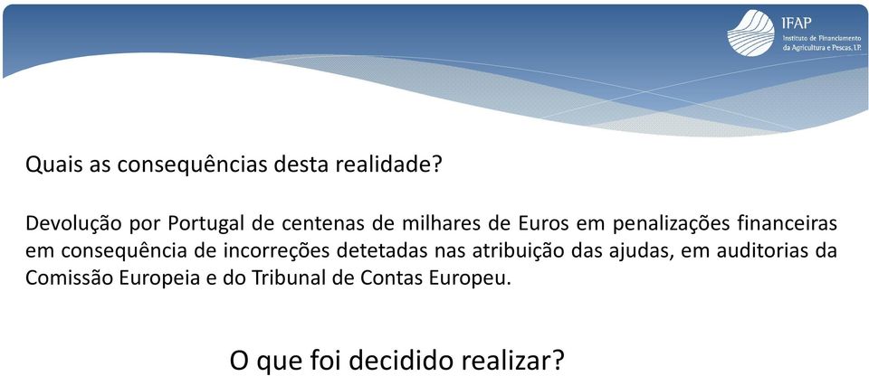 financeiras em consequência de incorreções detetadas nas atribuição das