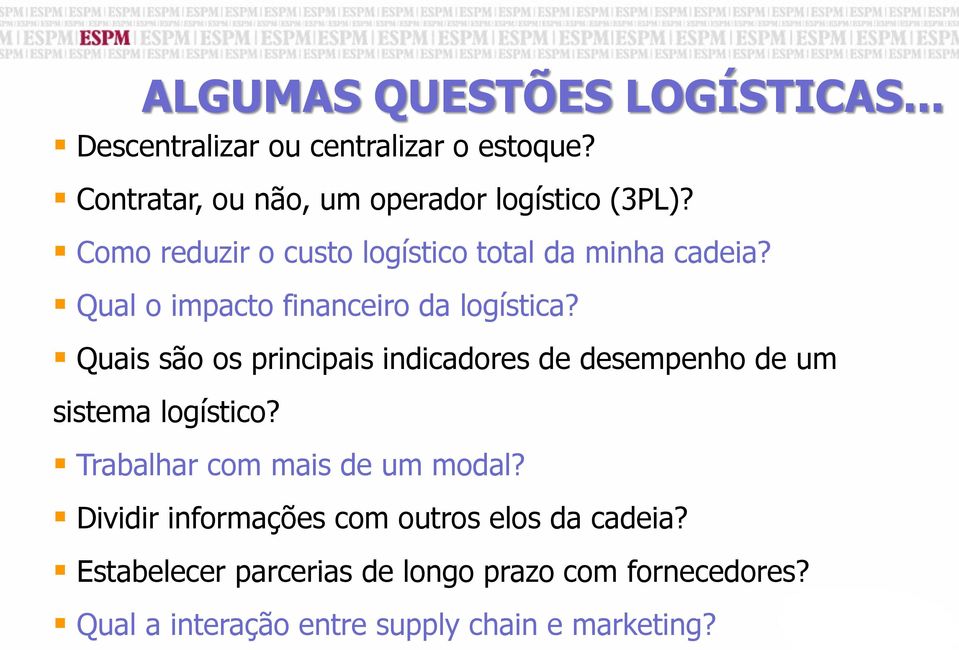 Qual o impacto financeiro da logística? Quais são os principais indicadores de desempenho de um sistema logístico?