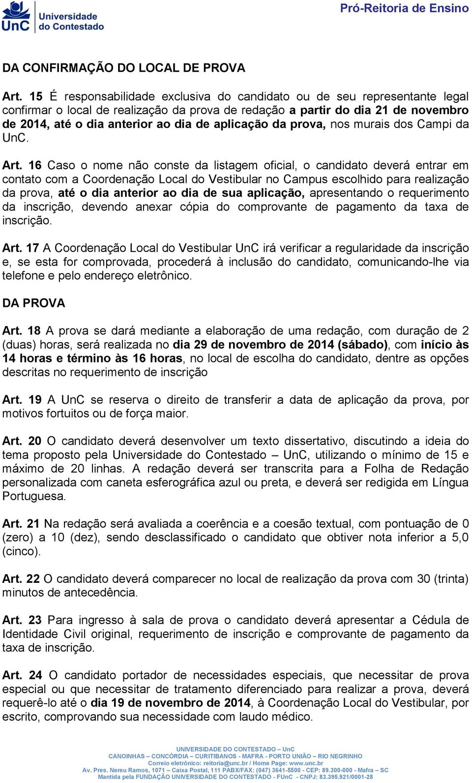 aplicação da prova, nos murais dos Campi da UnC. Art.