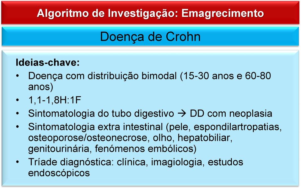 intestinal (pele, espondilartropatias, osteoporose/osteonecrose, olho, hepatobiliar,