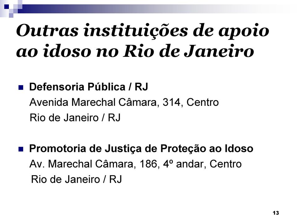 Rio de Janeiro / RJ Promotoria de Justiça de Proteção ao