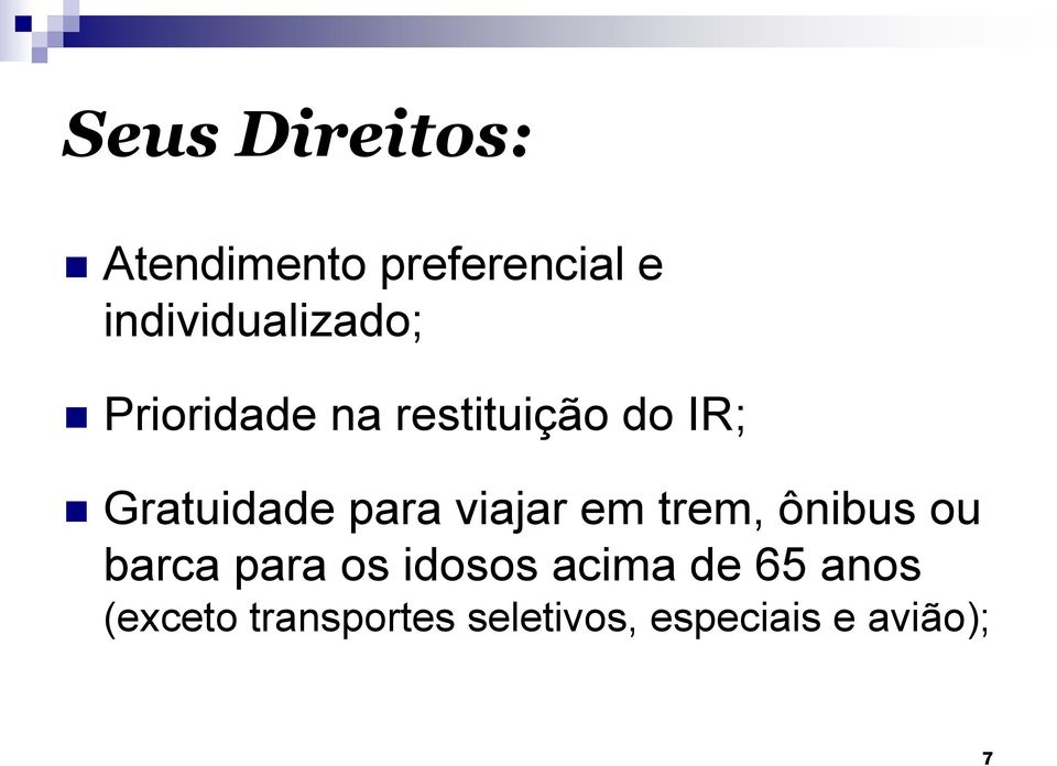 Gratuidade para viajar em trem, ônibus ou barca para os