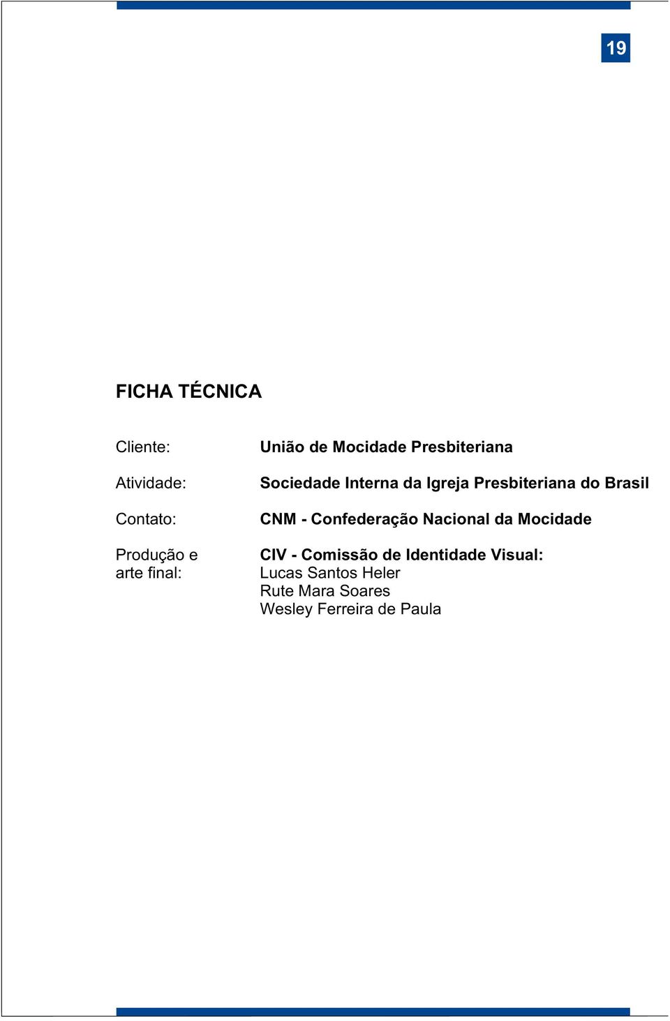 Presbiteriana do Brasil CNM - Confederação Nacional da Mocidade CIV -