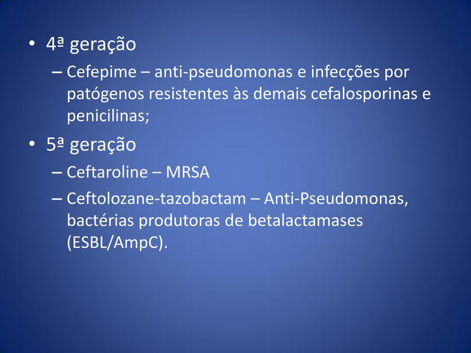 penicilinas; 5ª geração Ceftaroline MRSA