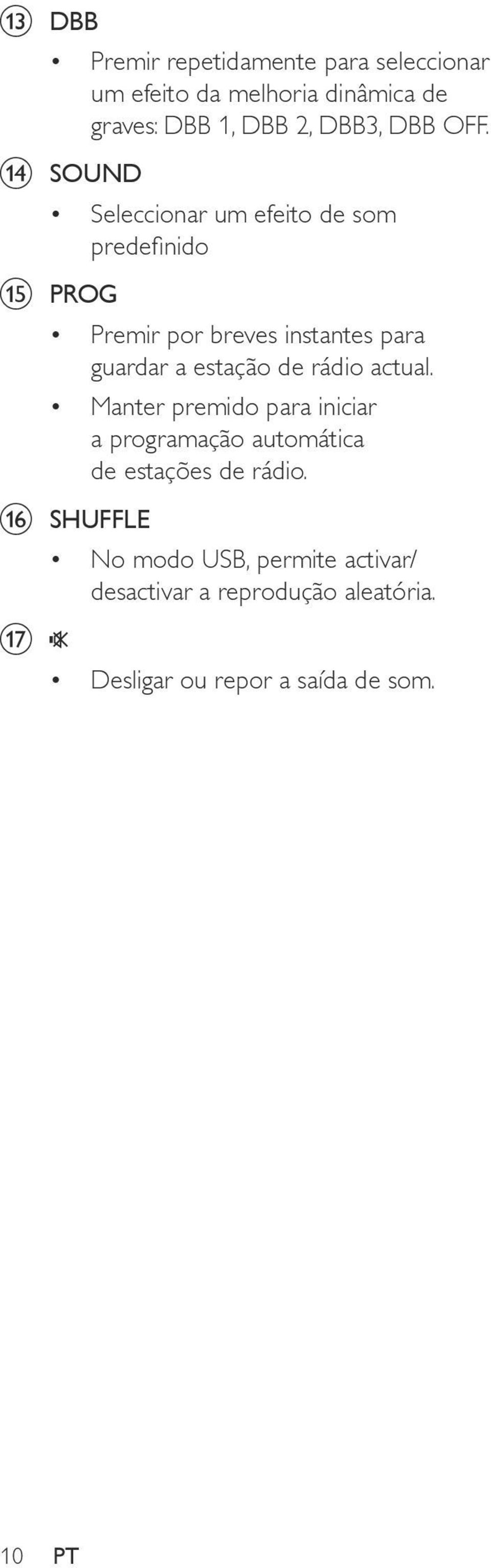 n SOUND Seleccionar um efeito de som predefinido o PROG Premir por breves instantes para guardar a estação