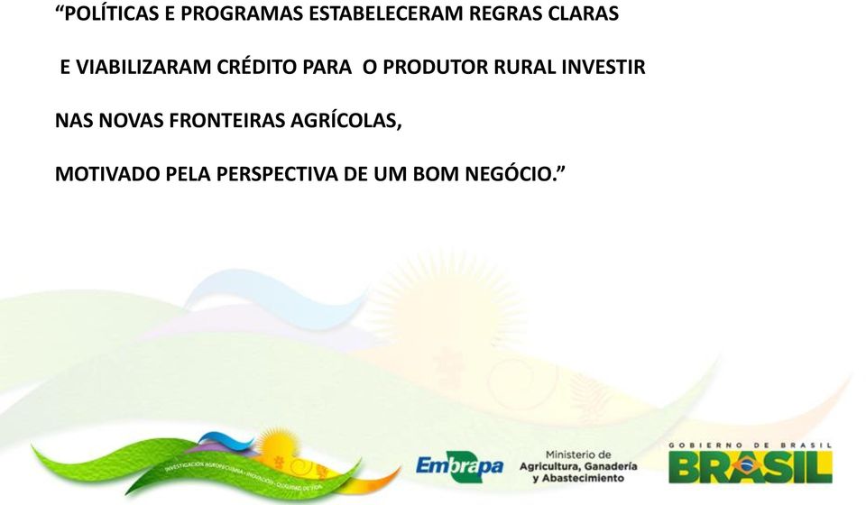 PRODUTOR RURAL INVESTIR NAS NOVAS FRONTEIRAS