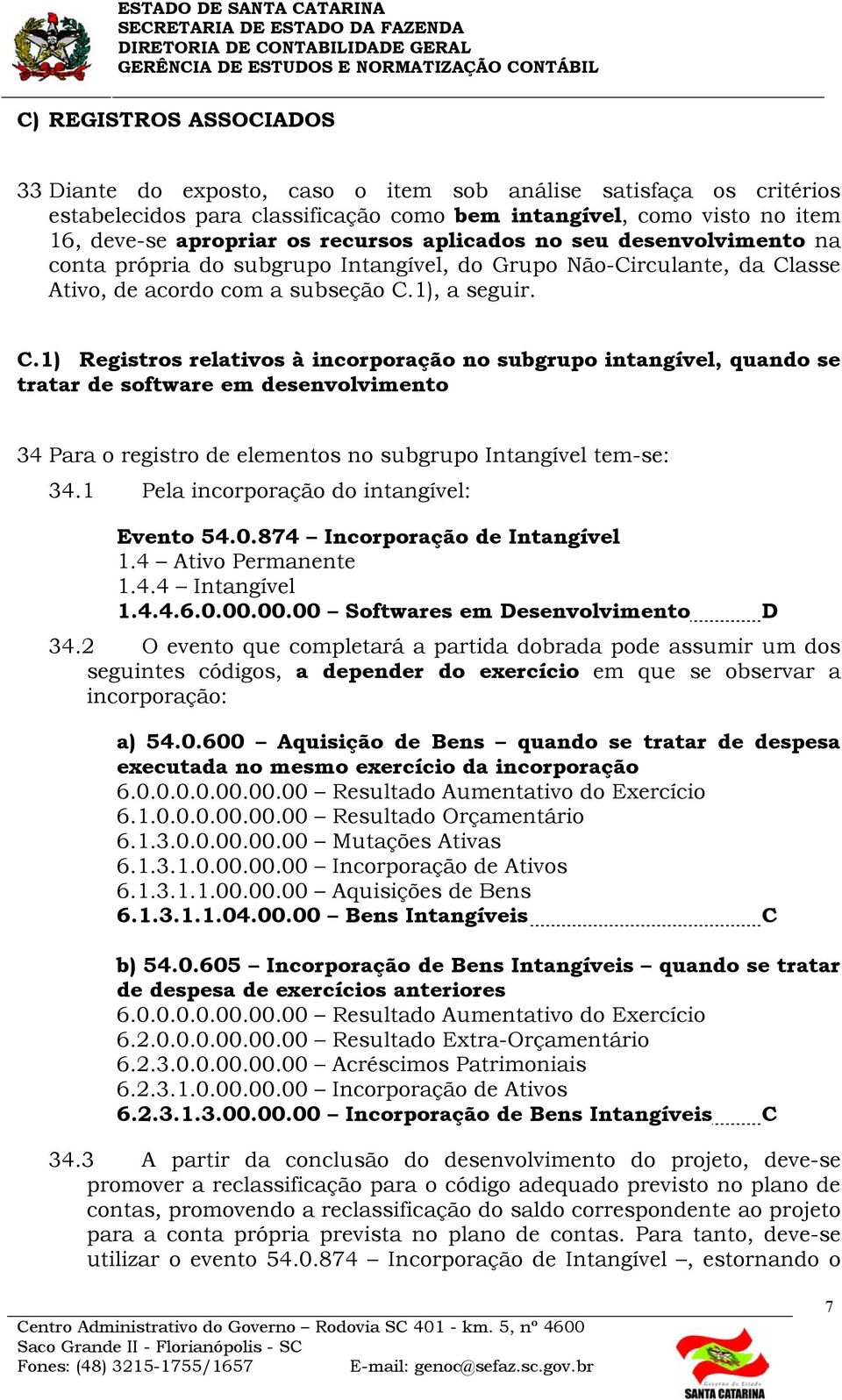 asse Ativo, de acordo com a subseção C.