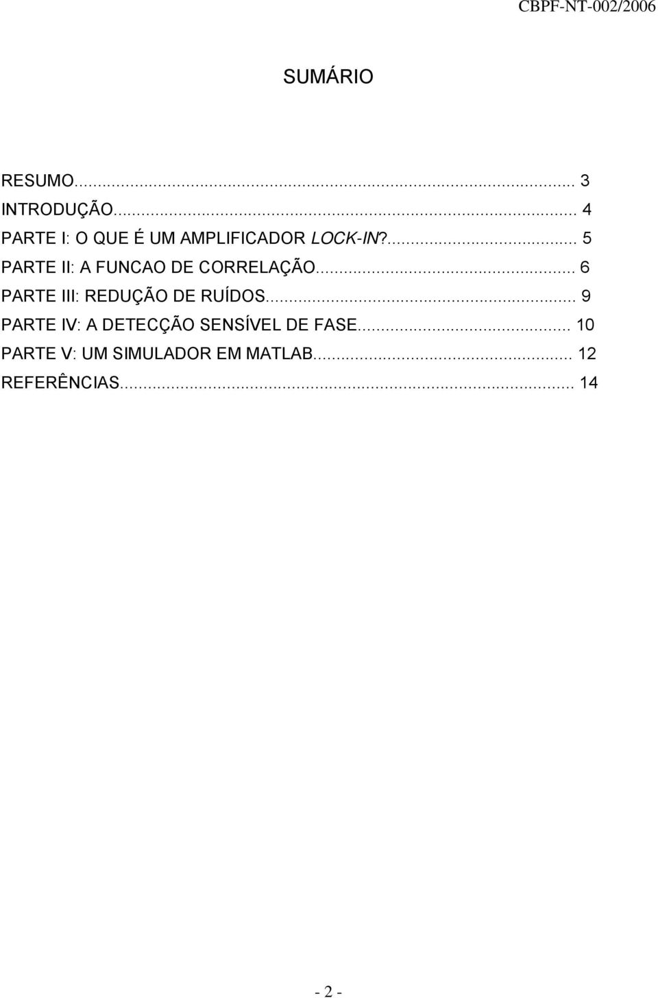 ... 5 PARTE II: A FUNCAO DE CORRELAÇÃO.