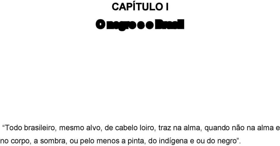 traz na alma, quando não na alma e no corpo,