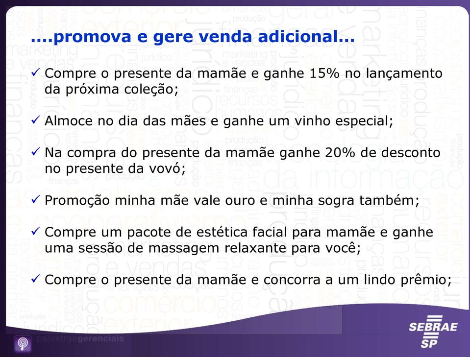 vinho especial; Na compra do presente da mamãe ganhe 20% de desconto no presente da vovó; Promoção minha mãe