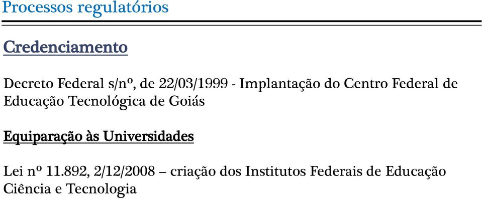 Tecnológica de Goiás Equiparação às Universidades Lei nº 11.