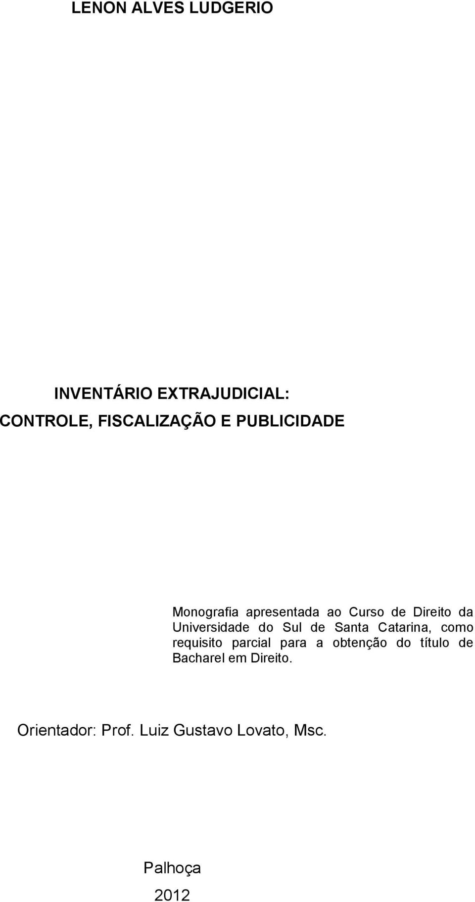 Sul de Santa Catarina, como requisito parcial para a obtenção do título de