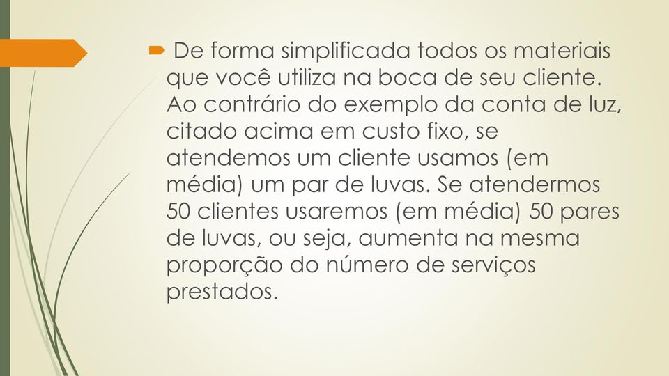 cliente usamos (em média) um par de luvas.