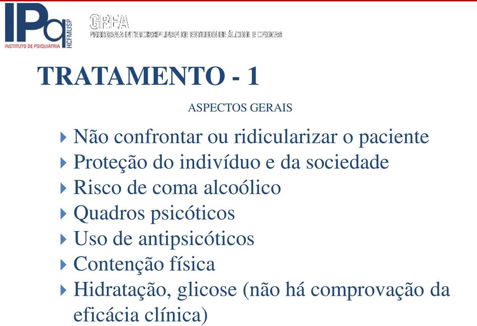 alcoólico Quadros psicóticos Uso de antipsicóticos Contenção