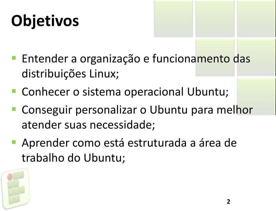 Conseguir personalizar o Ubuntu para melhor atender suas