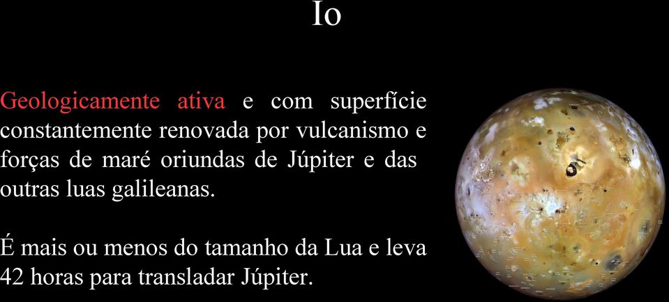 Júpiter e das outras luas galileanas.