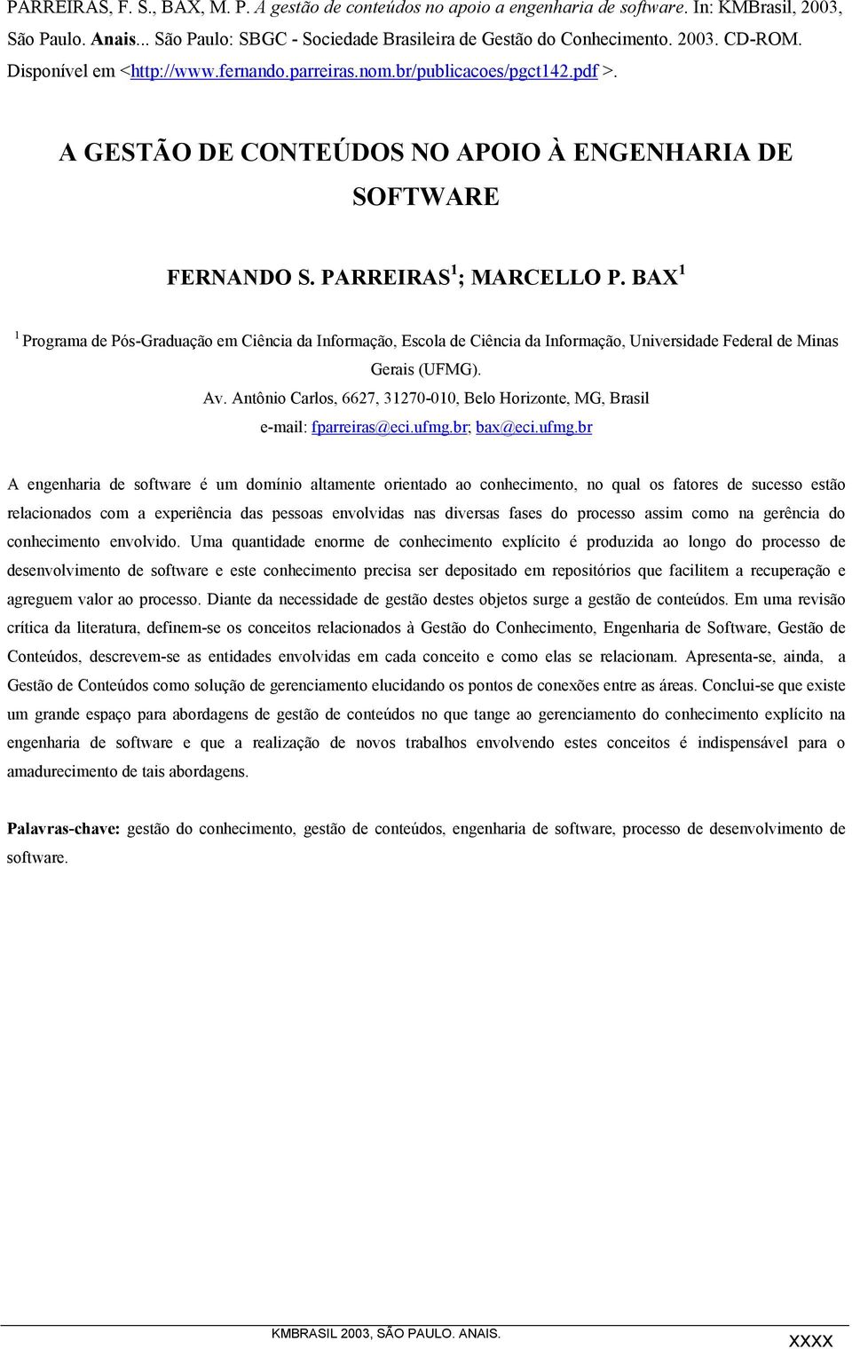 BAX 1 1 Programa de Pós-Graduação em Ciência da Informação, Escola de Ciência da Informação, Universidade Federal de Minas Gerais (UFMG). Av.