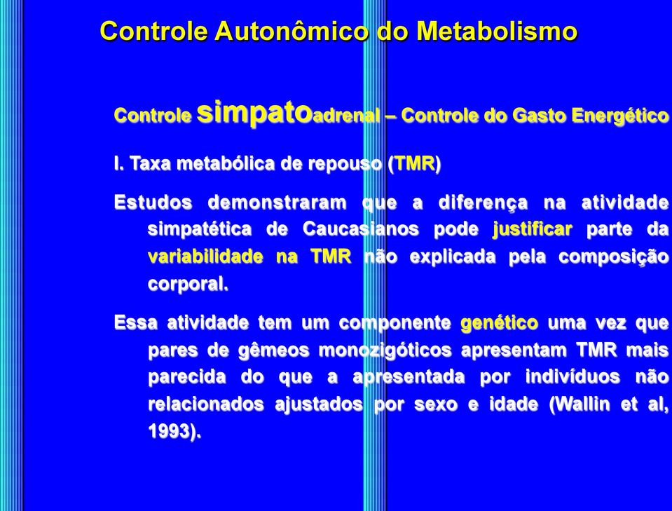 parte da variabilidade na TMR não explicada pela composição corporal.