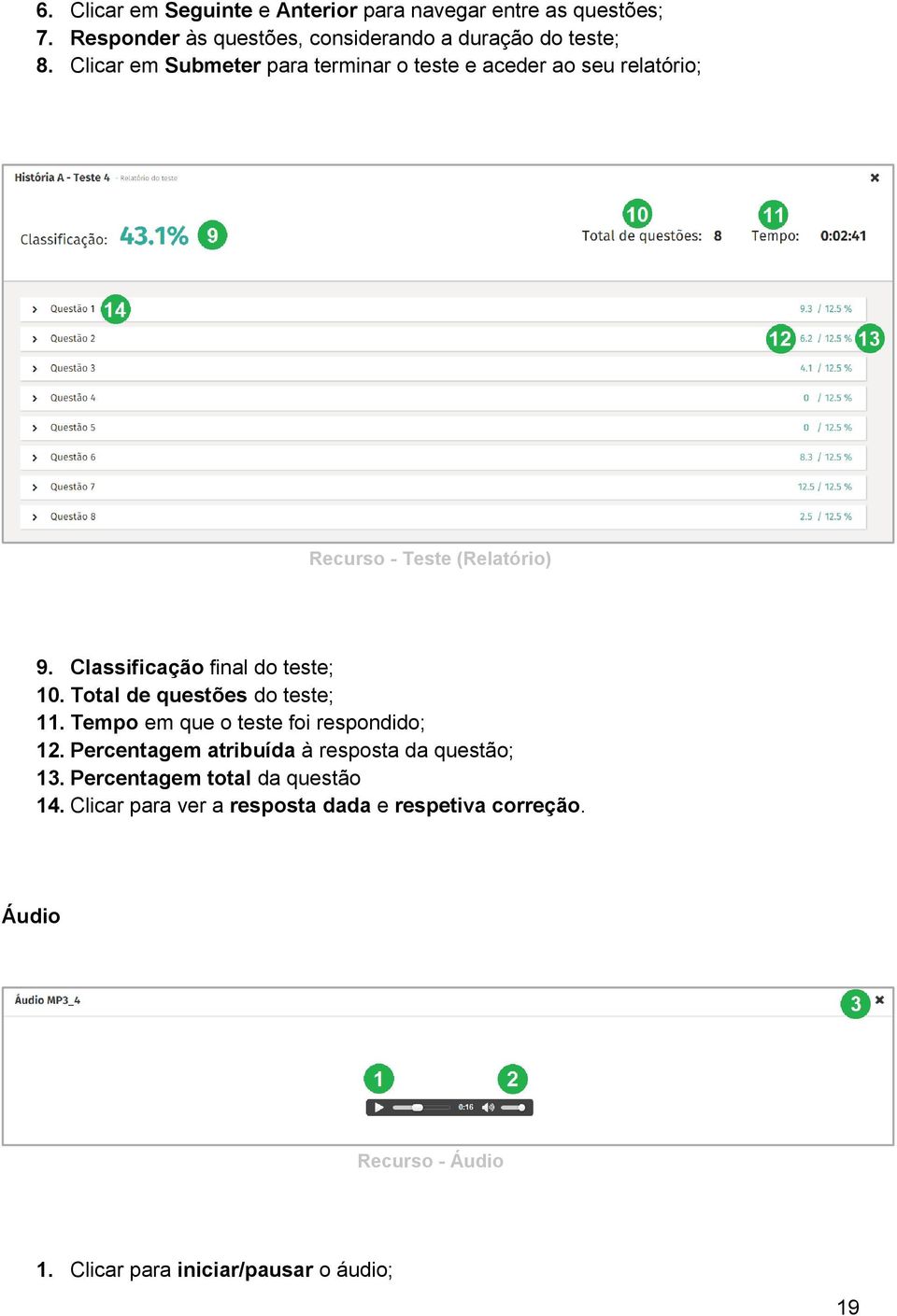 Total de questões do teste; 11. Tempo em que o teste foi respondido; 12. Percentagem atribuída à resposta da questão; 13.