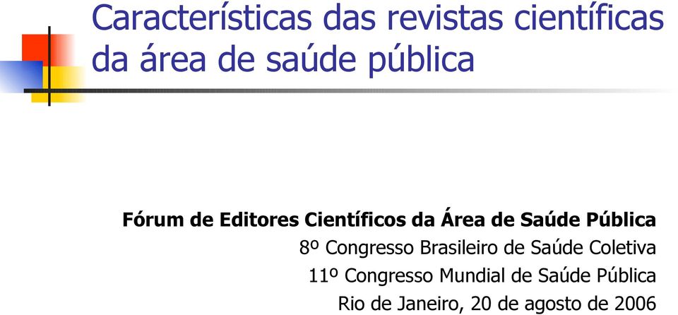 Pública 8º Congresso Brasileiro de Saúde Coletiva º
