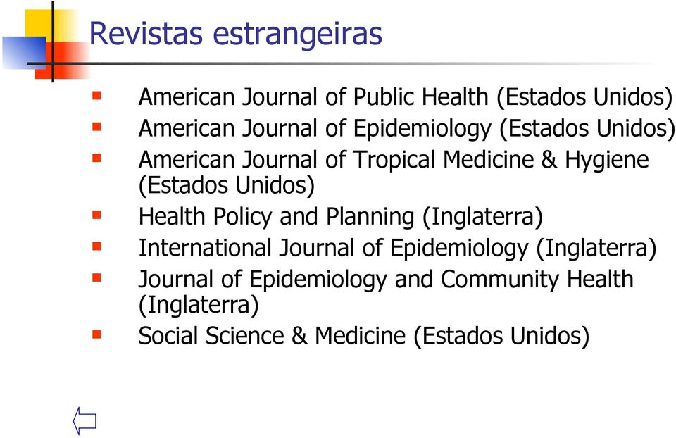 Health Policy and Planning (Inglaterra) International Journal of Epidemiology (Inglaterra)