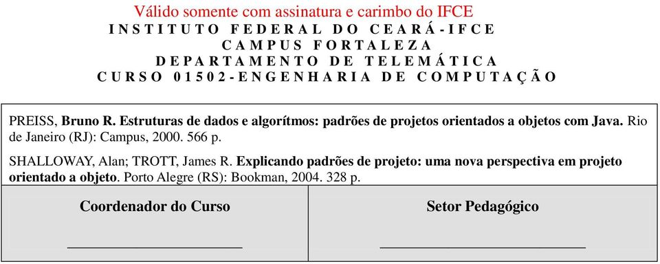 Rio de Janeiro (RJ): Campus, 2000. 566 p. SHALLOWAY, Alan; TROTT, James R.
