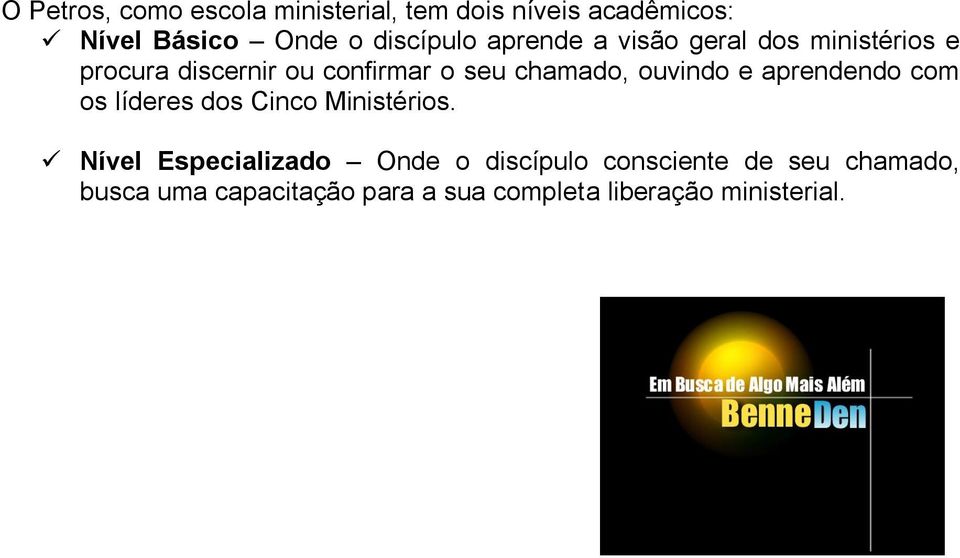 chamado, ouvindo e aprendendo com os líderes dos Cinco Ministérios.