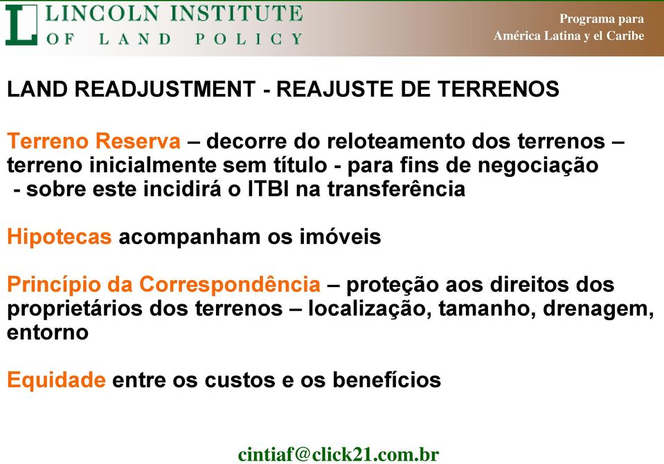 o ITBI na transferência Hipotecas acompanham os imóveis Princípio da Correspondência proteção aos direitos dos