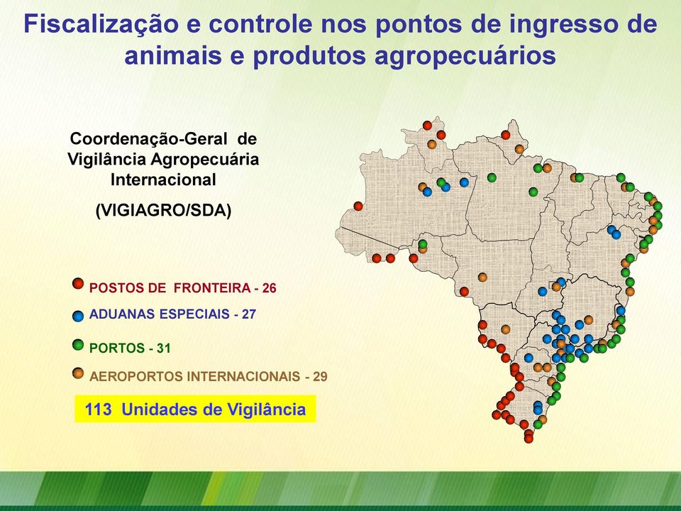 Internacional (VIGIAGRO/SDA) POSTOS DE FRONTEIRA - 26 ADUANAS