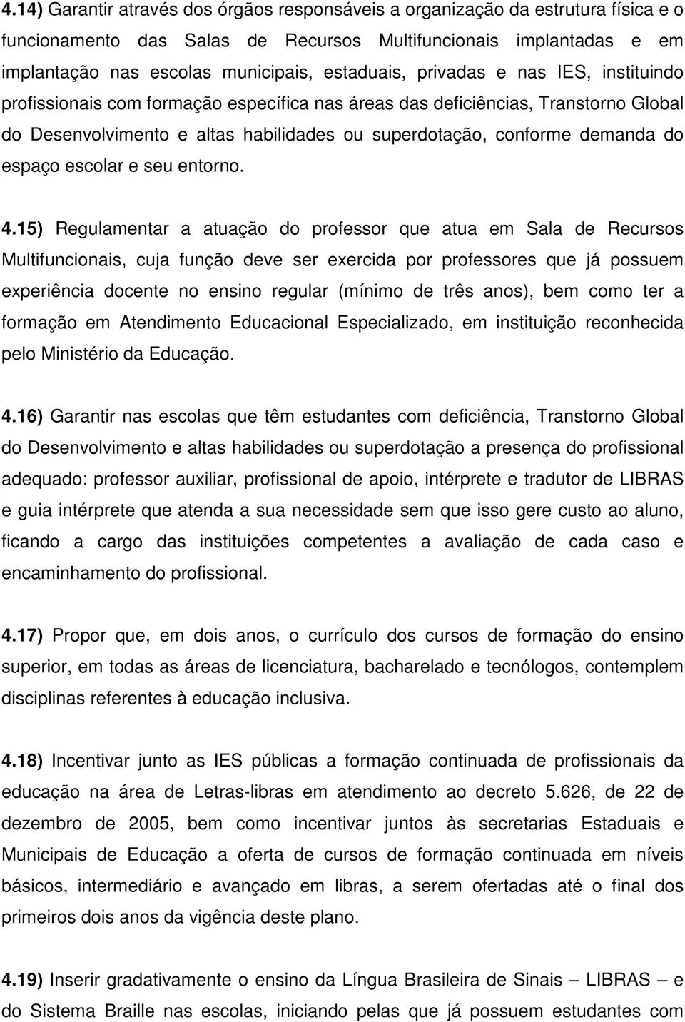 do espaço escolar e seu entorno. 4.