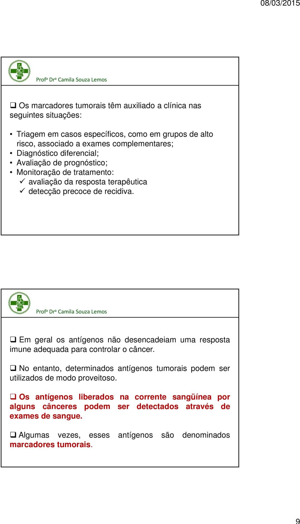 Em geral os antígenos não desencadeiam uma resposta imune adequada para controlar o câncer.