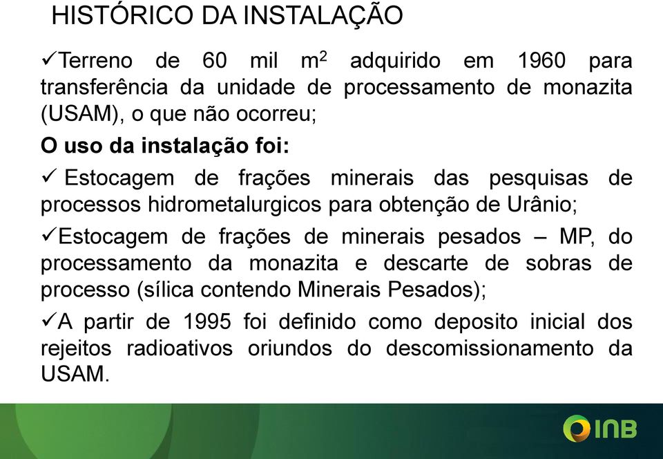 Urânio; Estocagem de frações de minerais pesados MP, do processamento da monazita e descarte de sobras de processo (sílica contendo